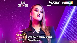 Aisha Retno • CINTA DENGANMU • Big Stage 2022  F8Buzz LIVE Music [upl. by Ney]