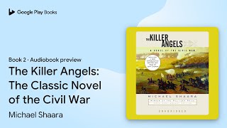 The Killer Angels The Classic Novel of the… by Michael Shaara · Audiobook preview [upl. by Rocker749]