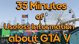 35 Minutes of Useless Information about GTA V [upl. by Staten895]