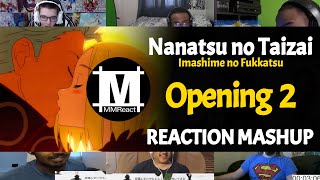 Nanatsu no Taizai Imashime no Fukkatsu Opening 2  Reaction Mashup [upl. by Dolora259]