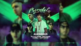 Anonimus  Prendelo Remix feat Lary Over Darell Ñengo Flow Brytiago [upl. by Eleanore]