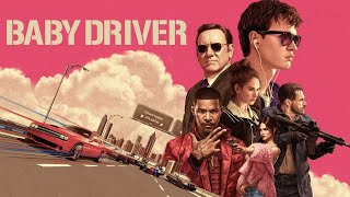 Baby Driver 2017 Movie  Ansel Elgort Kevin Spacey Lily James Eiza G  Review and Facts [upl. by Florance]