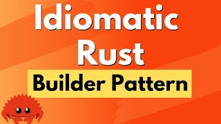 Idiomatic Rust  Builder Pattern [upl. by Vyky]