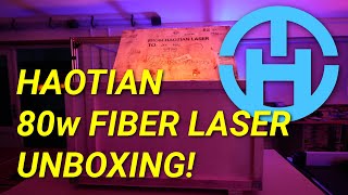 Haotian 80w Fiber Laser Unboxing amp Setup [upl. by Nylidnarb479]