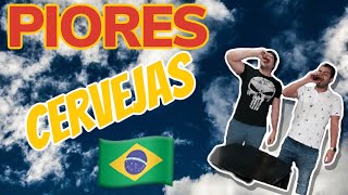 AS PIORES CERVEJAS DO BRASIL [upl. by Eener]