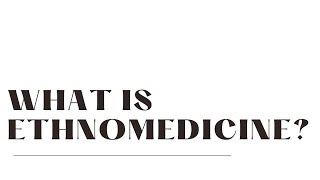 What is Ethnomedicine [upl. by Ycnaf352]