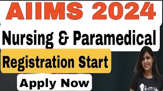 AIIMS Bsc Nursing amp Paramedical Application form 2024 Released AIIMS Registration 2024 Start [upl. by Dwaine]