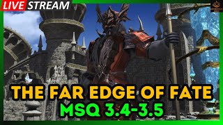 The Far Edge of Fate  FFXIV MSQ 34  35 Livestream [upl. by Consuela411]