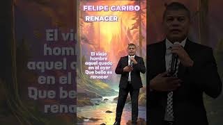 FELIPE GARIBO RENACER 🌄🌟DEDICADO A JOSÉ LÓPEZ 🤝 CON CARIÑO Y FE PARA UN HERMANO EN CRISTO🌻🙏 [upl. by Loren373]