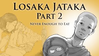 Never Enough to Eat  Losaka Jataka Part 2  Animated Buddhist Stories [upl. by Etsyrk49]