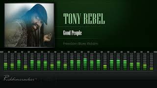 Tony Rebel  Good People Freedom Blues Riddim HD [upl. by Helmer]