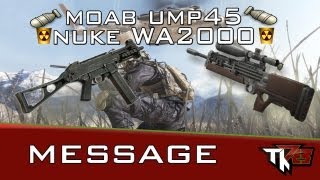 OMG Nuke Wa2000 Moab UMP45  Message [upl. by Acnayb]