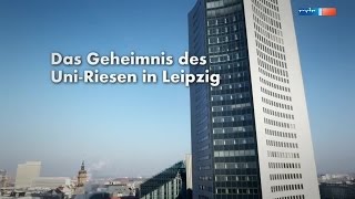 Das Geheimnis des UniRiesen in Leipzig DOKU mdr 2o15 [upl. by Nuarb]