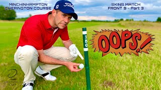 3WAY SKINS MATCH  MINCHINHAMPTON CHERINGTON  Front 9 Part 3 [upl. by Jaehne]