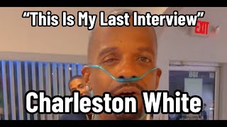 Charleston White “This Is My Last Interview” [upl. by Aihseya]