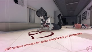 top12 yandere simulator fan game android link on comments🤌 [upl. by Amrita931]