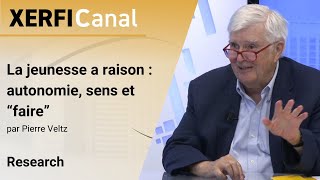 La jeunesse a raison  autonomie sens et “faire” Pierre Veltz [upl. by Aeneus]