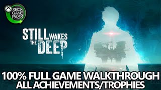 Still Wakes The Deep  100 Full Game Walkthrough  All Missable AchievementsTrophies [upl. by Yddeg]