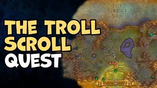 The Troll Scroll WoW Quest [upl. by Matazzoni]