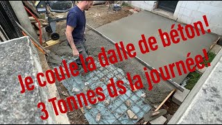 La Dalle 3 Tonnes de bétons dans la journée [upl. by Ruiz]