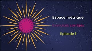 Cours de topologie  Espace métrique et des exercices corrigés  épisode 1  HD [upl. by Herrod387]