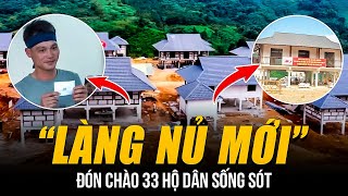 “LÀNG NỦ MỚI” HOÀN TẤT ĐÓN CHÀO 33 HỘ DÂN SỐNG SÓT NIỀM HÂN HOAN QUÊN ĐI QUÁ KHỨ ĐAU THƯƠNG [upl. by Nojel542]