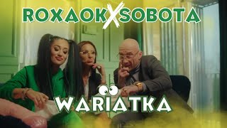 ROXAOK amp SOBOTA  WARIATKA Oficjalny Teledysk [upl. by Teemus351]