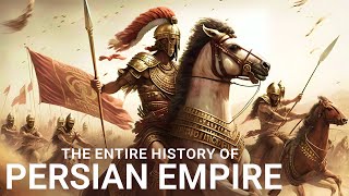 The ENTIRE History of The Persian Empire  Documentary [upl. by Barsky]