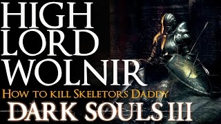 Dark Souls 3  High Lord Wolnir Boss Guide [upl. by Noivaz51]