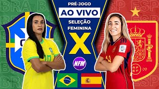 🇧🇷 BRASIL X ESPANHA 🇪🇸  OLÍMPIADAS  SELEÇÃO FEMININA  PRÉJOGO AO VIVO COM IMAGENS DO ESTÚDIO [upl. by Center]