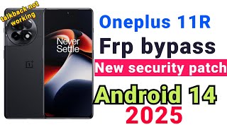 Oneplus 11R Frp Bypass New Security Update 2025  Android 14 [upl. by Neddra]