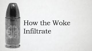 How the Woke Infiltrate [upl. by Melcher]