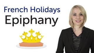 Learn French Holidays  Epiphany  Epiphanie [upl. by Aowda]