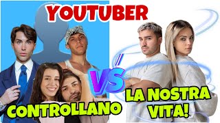 YOUTUBER CONTROLLANO LA NOSTRA VITA [upl. by Nomrej936]