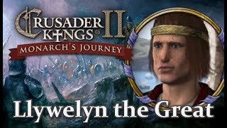 CK2 Monarchs Journey Guide  Llywelyn the Great of Wales [upl. by Elokin]