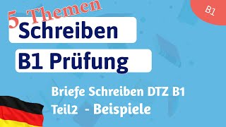 5 Themen B1 Brief Schreiben für Teil 2 Prüfung B1 DTZ [upl. by Yot489]