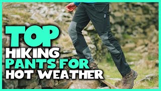 Top 5 Best Hiking Pants for Hot Weather in 2023 Review  MenWomen Stretch amp Mountain Hiking Pants [upl. by Strohben591]