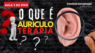 1  Auriculoterapia Uma Visão Completa sobre o que é a AURICULOTERAPIA [upl. by Eixirt]