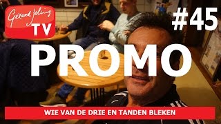 Promo WIE VAN DE DRIE EN TANDEN BLEKEN  Gerard Joling VLOG45 [upl. by Kathe]