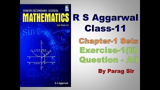 R S Aggarwal Class 11 Chapter 1 Sets Ex 1E Concept  All Ques  by Parag Sir tacticsofmathematics [upl. by Esiahc]