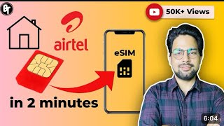 Convert Airtel Physical SIM to eSIM from Home within 2min  Airtel eSIM Process  Airtel eSIM 5G [upl. by Ahsatal393]