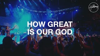 How Great Is Our God  Hillsong Worship [upl. by Schwing149]