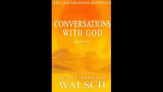 CONVERSATIONS WITH GOD BOOK 3 by Neale Donald Walsch [upl. by Nunciata276]