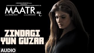 Zindagi Yun Guzar Full Audio Song  Raveena Tandon  Ashtar Sayed  TSeries [upl. by Katleen]