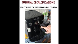 TUTORIAL DECALCIFICAZIONE Macchina del caffe DELONGHI CORSO AUTOMATICA [upl. by Leuname191]