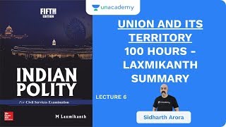 L6 Union And Its Territory  100 Hours  Laxmikanth Summary  UPSC CSE 2020  Sidharth Arora [upl. by Ettezel]