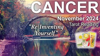 CANCER TAROT READING quotREINVENTING YOURSELF POSITIVE ADAPTING IN CHANGEquot Cancer November 2024 [upl. by Renba294]