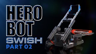 VEX IQ Rapid Relay  Hero Bot quotSwishquot  Part 2 [upl. by Lulita514]