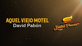 Aquel Viejo Motel David Pabón Video Letra  Salsa Power [upl. by Nowd]