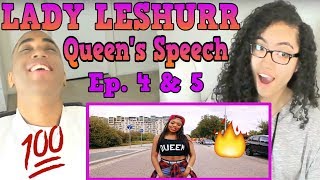 Lady Leshurr  Queens Speech Ep4 amp Ep5 REACTION [upl. by Ail165]